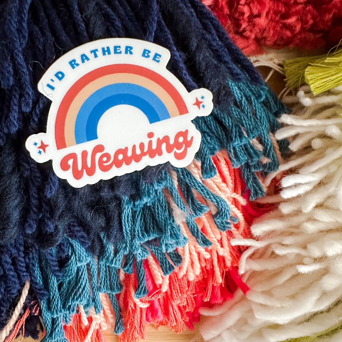 i'd rather be weaving sticker - wear and woven