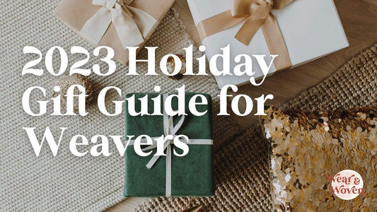2023 Holiday Gift Guide for Weavers