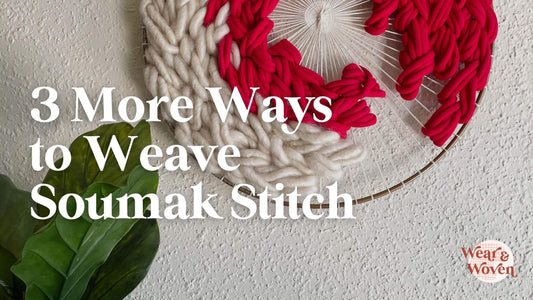 3 More Ways to Weave Soumak Stitch - Wear and Woven