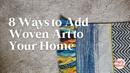 8 Ways to Add Woven Art to Your Home - Wear and Woven