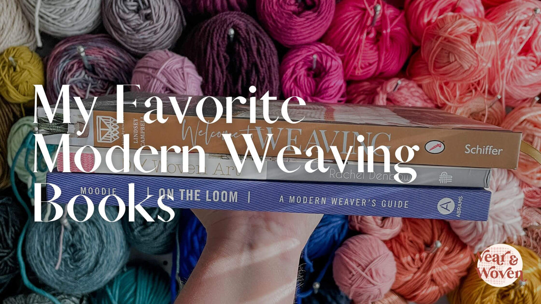 My Favorite Modern Weaving Books - Wear and Woven
