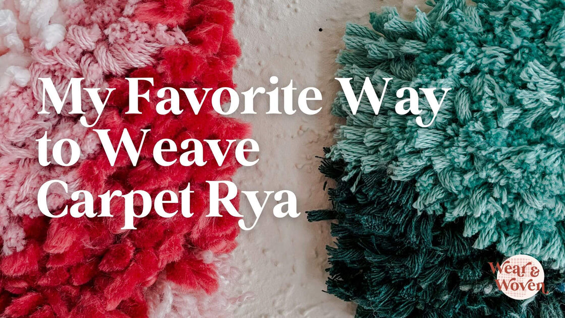 My Favorite Way to Weave Carpet Rya - Wear and Woven