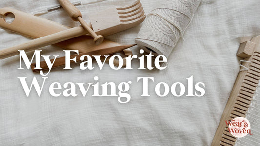 My Favorite Weaving Tools - Wear and Woven